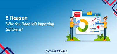 5 Reason Why You Need MR Reporting Software?